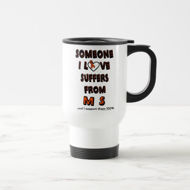 Someone I Love...MS  Travel Mug (Right)