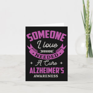Someone I Love Needed A Cure Heimerheimer Awarenes Card