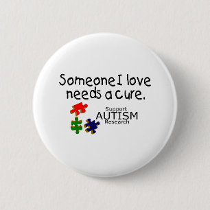 Someone I Love Needs A Cure (PP) 2 Inch Round Button