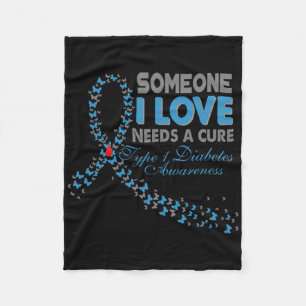Someone I Love Needs A Cure T1d Type 1 Diabetes Aw Fleece Blanket