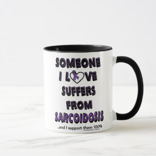 Someone I Love...Sarcoidosis Mug