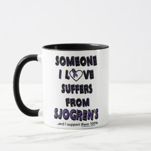 Someone I Love...Sjogren's Mug