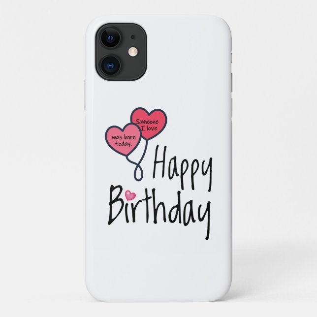Someone I love was born today - Happy Birthday Case-Mate iPhone Case (Back)