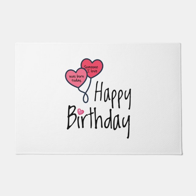 Someone I love was born today - Happy Birthday Doormat (Front)