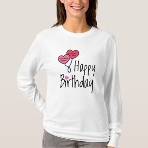 Someone I love was born today - Happy Birthday T-Shirt