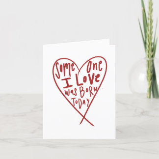 Someone I Love Was Born Today Thank You Card