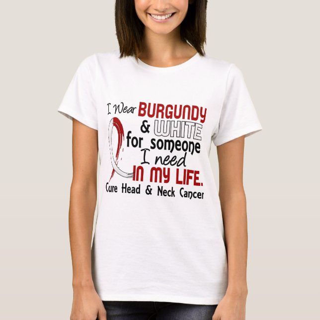 Someone I Need Head Neck Cancer T-Shirt (Front)