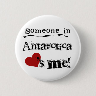 Someone In Antarctica Loves Me 2 Inch Round Button