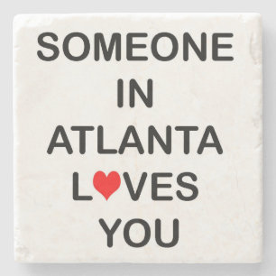 Someone In Atlanta Loves You, Stone Coaster