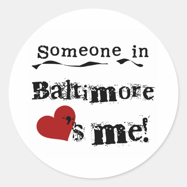Someone in Baltimore Classic Round Sticker (Front)