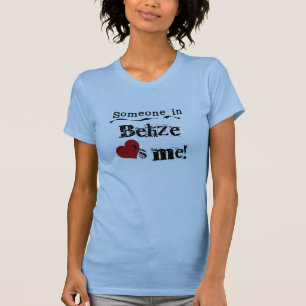 Someone In Belize Loves Me T-Shirt