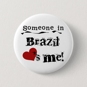 Someone In Brazil Loves Me 2 Inch Round Button