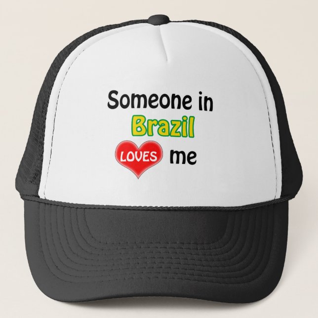 Someone in Brazil loves me Trucker Hat (Front)