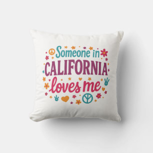 Someone in California Loves Me Funny Gifts Throw Pillow