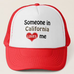 Someone in California loves me Trucker Hat