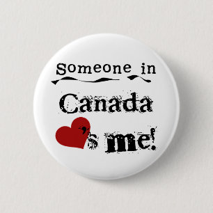 Someone In Canada Loves Me 2 Inch Round Button