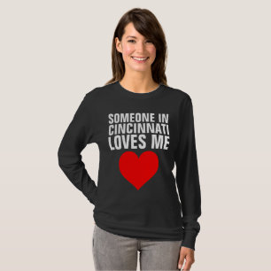 SOMEONE IN CINCINNATI LOVES ME T-shirts Gifts