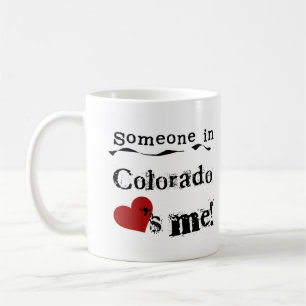 Someone In Colorado Loves Me Coffee Mug