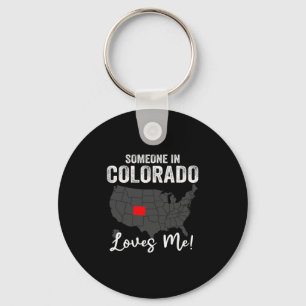 Someone In Colorado Loves Me  Keychain