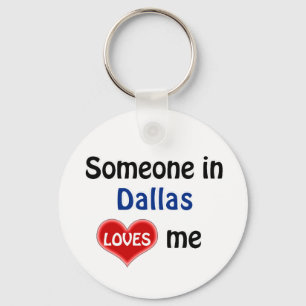 Someone in Dallas Loves me Keychain
