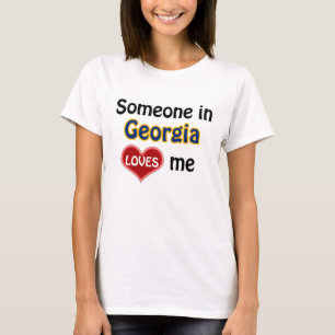 Someone in Georgia (US State) loves me T-Shirt