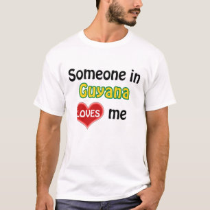 Someone in Guyana loves me T-Shirt