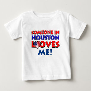 Someone in HOUSTON loves me Baby T-Shirt