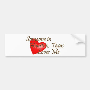Someone in Houston Loves Me Bumper Sticker