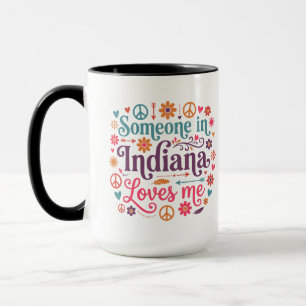 Someone in Indiana Loves Me Boho Hippie Design Mug