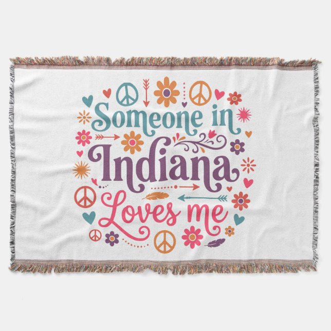 Someone in Indiana Loves Me Boho Hippie Design Throw Blanket (Front)