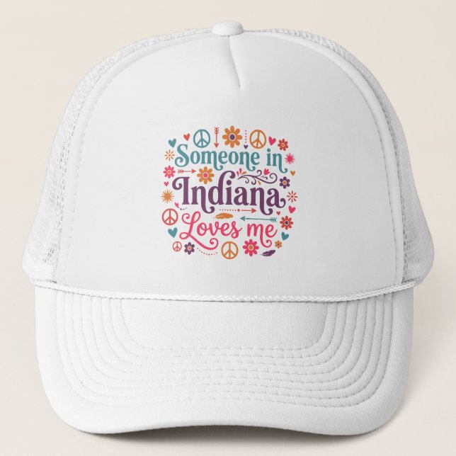 Someone in Indiana Loves Me Boho Hippie Design Trucker Hat (Front)