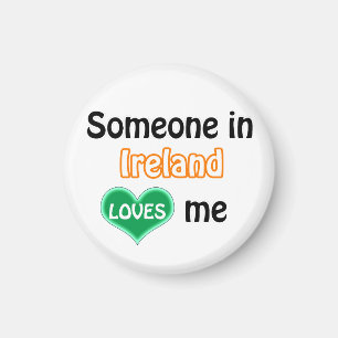 Someone in Ireland loves me Magnet