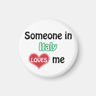 Someone in Italy loves me Magnet