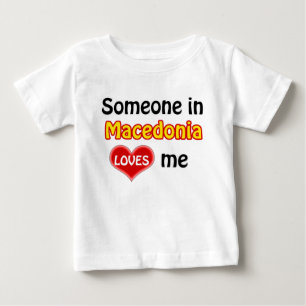 Someone in Macedonia loves me Baby T-Shirt