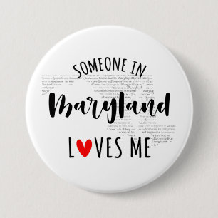 Someone In Maryland Loves Me 3 Inch Round Button