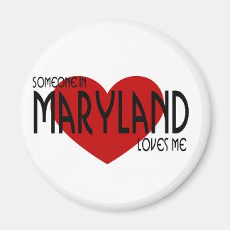 Someone in Maryland Loves Me Magnet