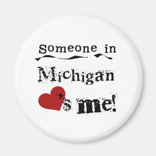 Someone In Michigan Loves Me Magnet