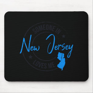 Someone In New Jersey Loves Me New Jersey  Mouse Pad
