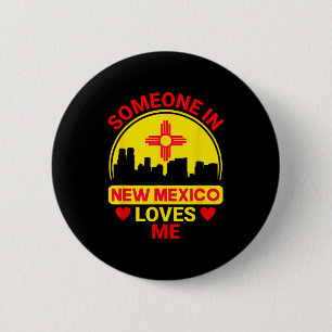 Someone In New Mexico Loves Me Love New Mexico 2 Inch Round Button