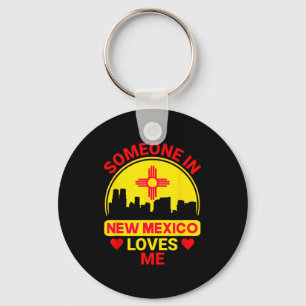Someone In New Mexico Loves Me Love New Mexico Keychain