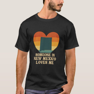 Someone in New Mexico Loves Me NM US State Retro S T-Shirt