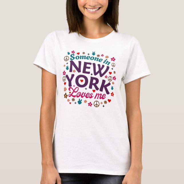 Someone in New York Loves Me Retro Funny Design T-Shirt (Front)