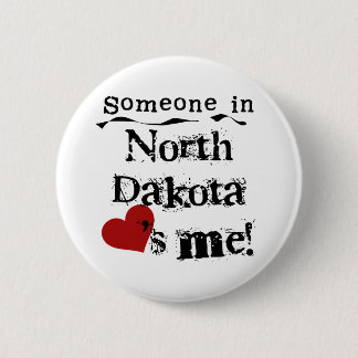 Someone In North Dakota Loves Me 2 Inch Round Button