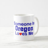 Someone In Oregon Loves Me Coffee Mug (Front Right)