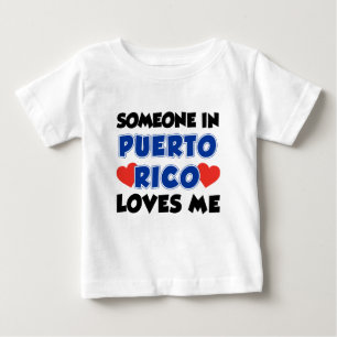 Someone In Puerto Rico Loves Me Baby T-Shirt