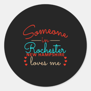 Someone In Rochester New Hampshire Loves Me  Classic Round Sticker