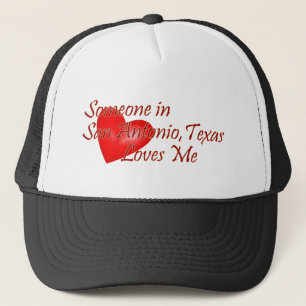 Someone in San Antonio Texas Loves Me Trucker Hat