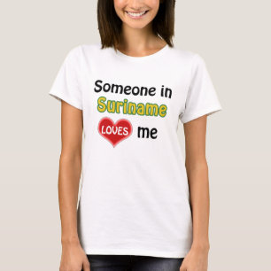 Someone in Suriname loves me T-Shirt