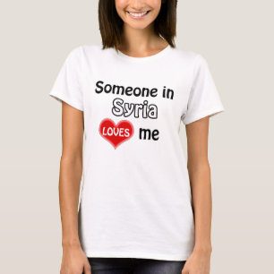 Someone in Syria loves me T-Shirt