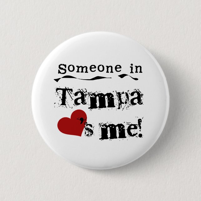 Someone in Tampa 2 Inch Round Button (Front)